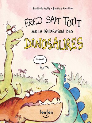 cover image of Fred sait tout sur la disparition des dinosaures